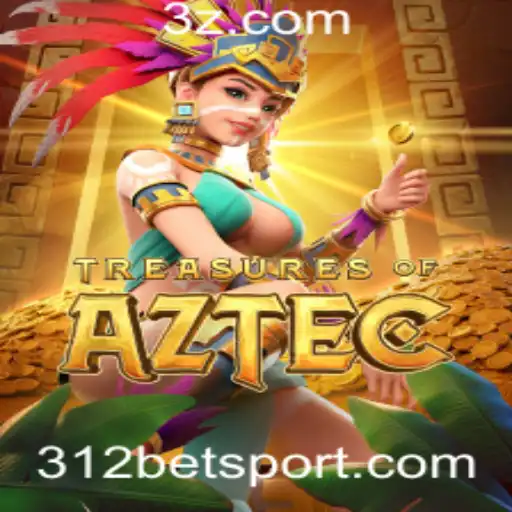 Explorando a Aventura: Tesouros do Azteca e a Estratégia 312 Bet